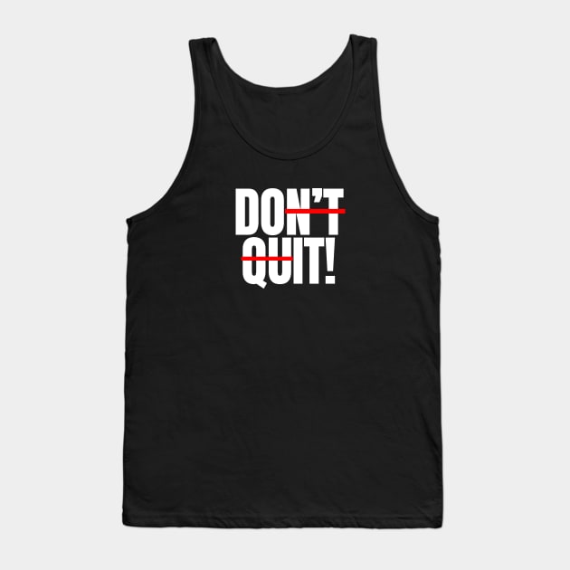 Don't Quit - Do it Tank Top by Real Estate Store